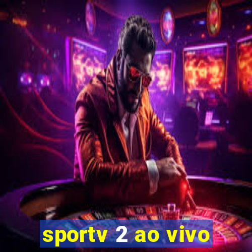 sportv 2 ao vivo